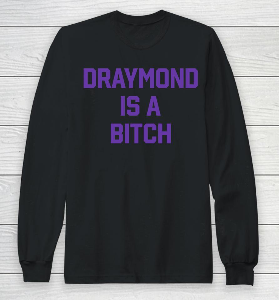 Barstool Sports Draymond Is A Bitch Long Sleeve T-Shirt