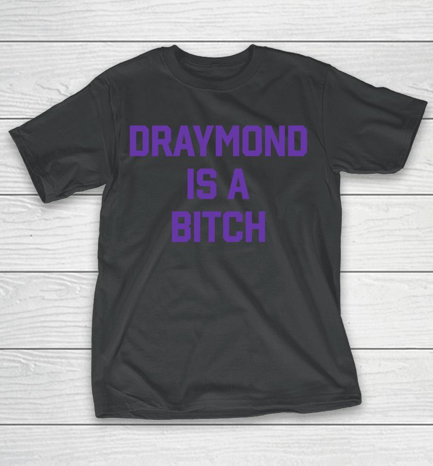 Barstool Sports Draymond Is A Bitch T-Shirt