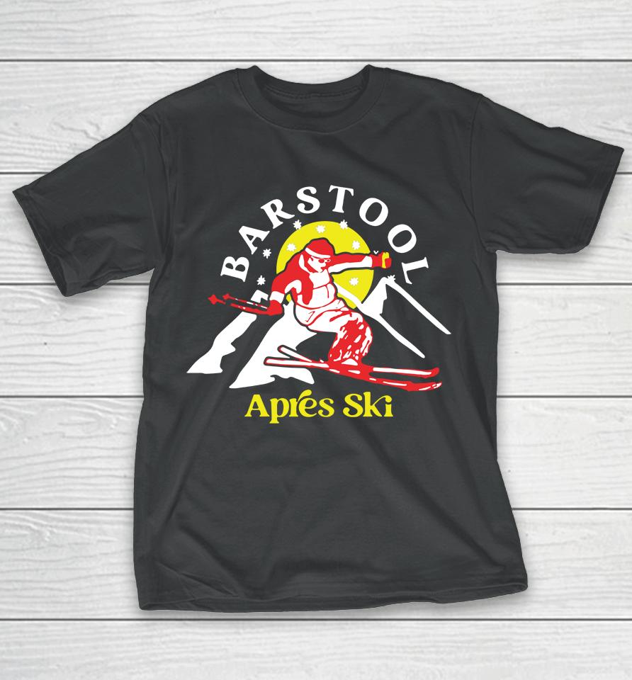 Barstool Sports Merch Apres Ski T-Shirt