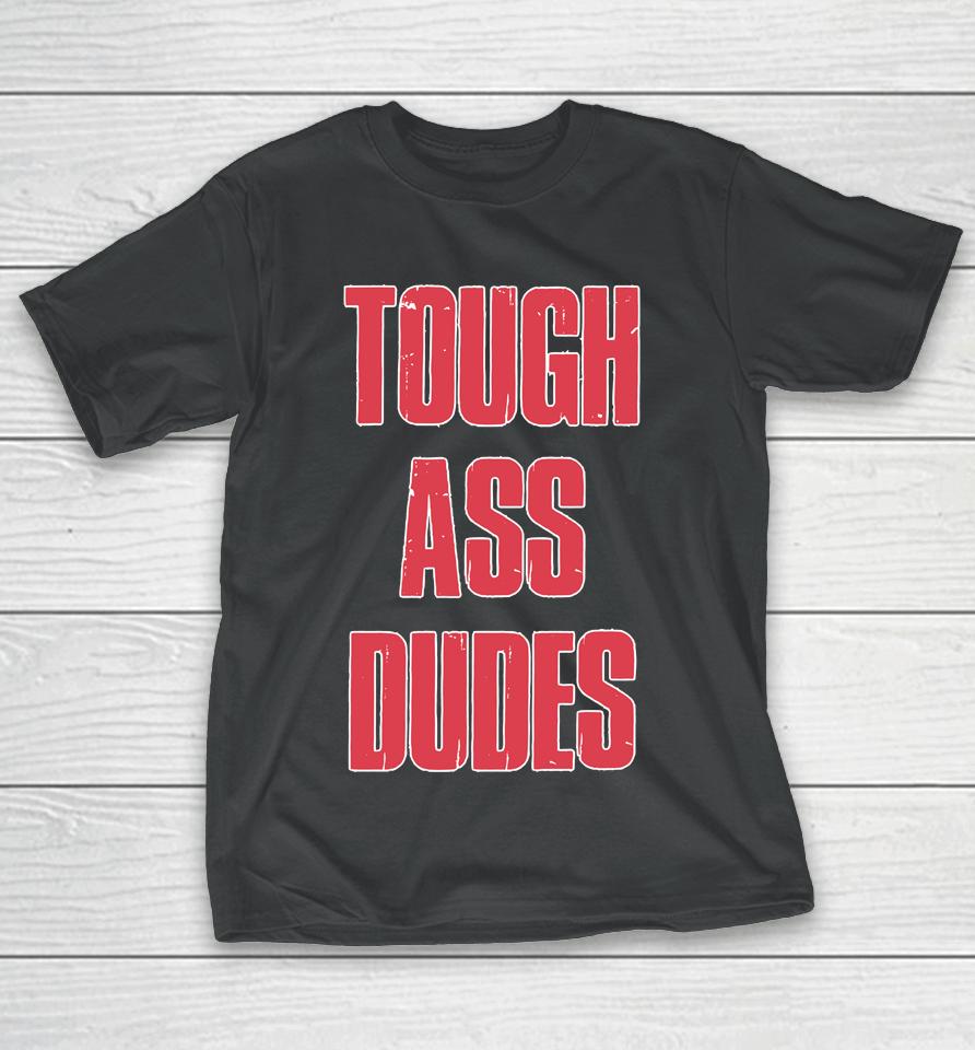 Barstool Sports Merch Tough Ass Dudes T-Shirt