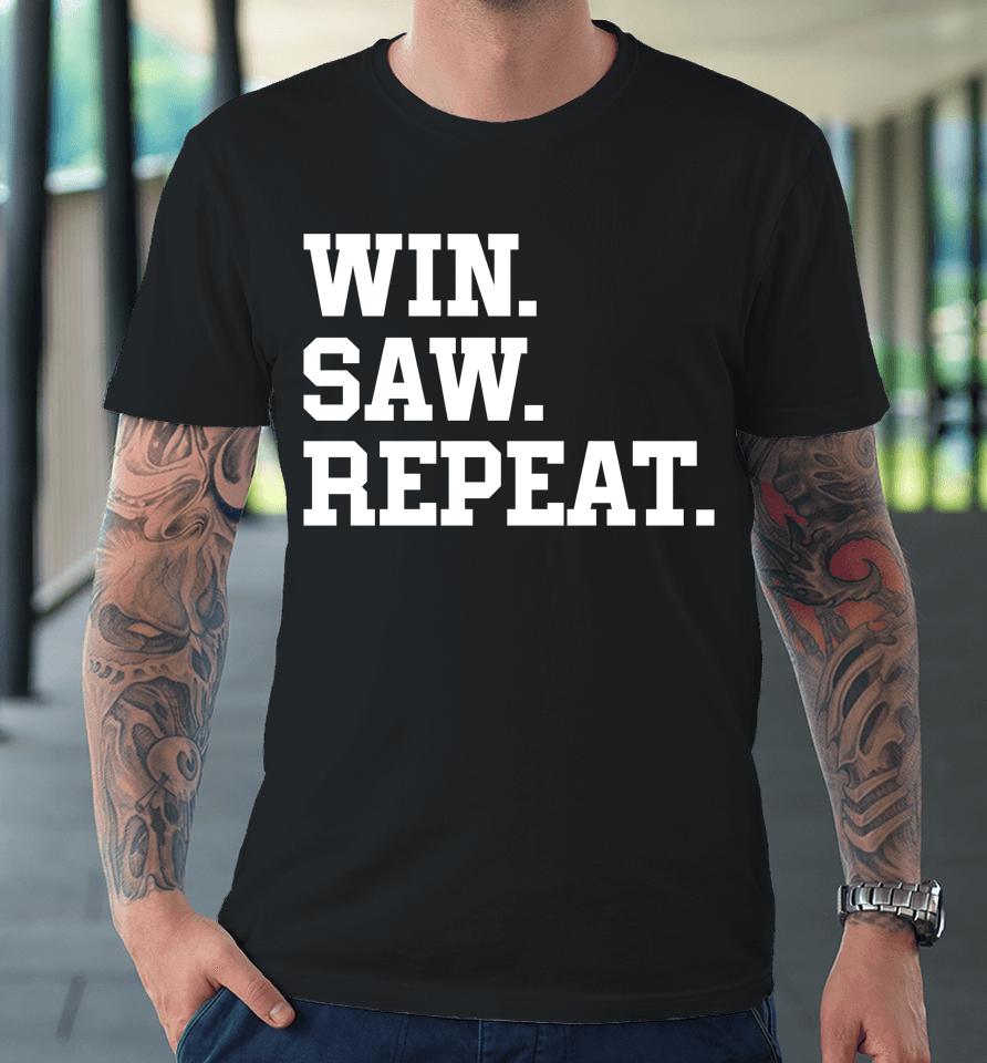 Barstool Sports Merch Win Saw Repeat Premium T-Shirt