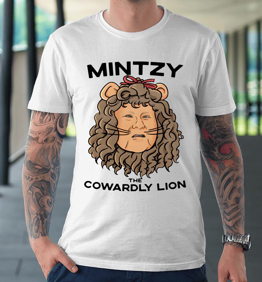 Barstool Sports Mintzy The Cowardly Lion Premium T-Shirt