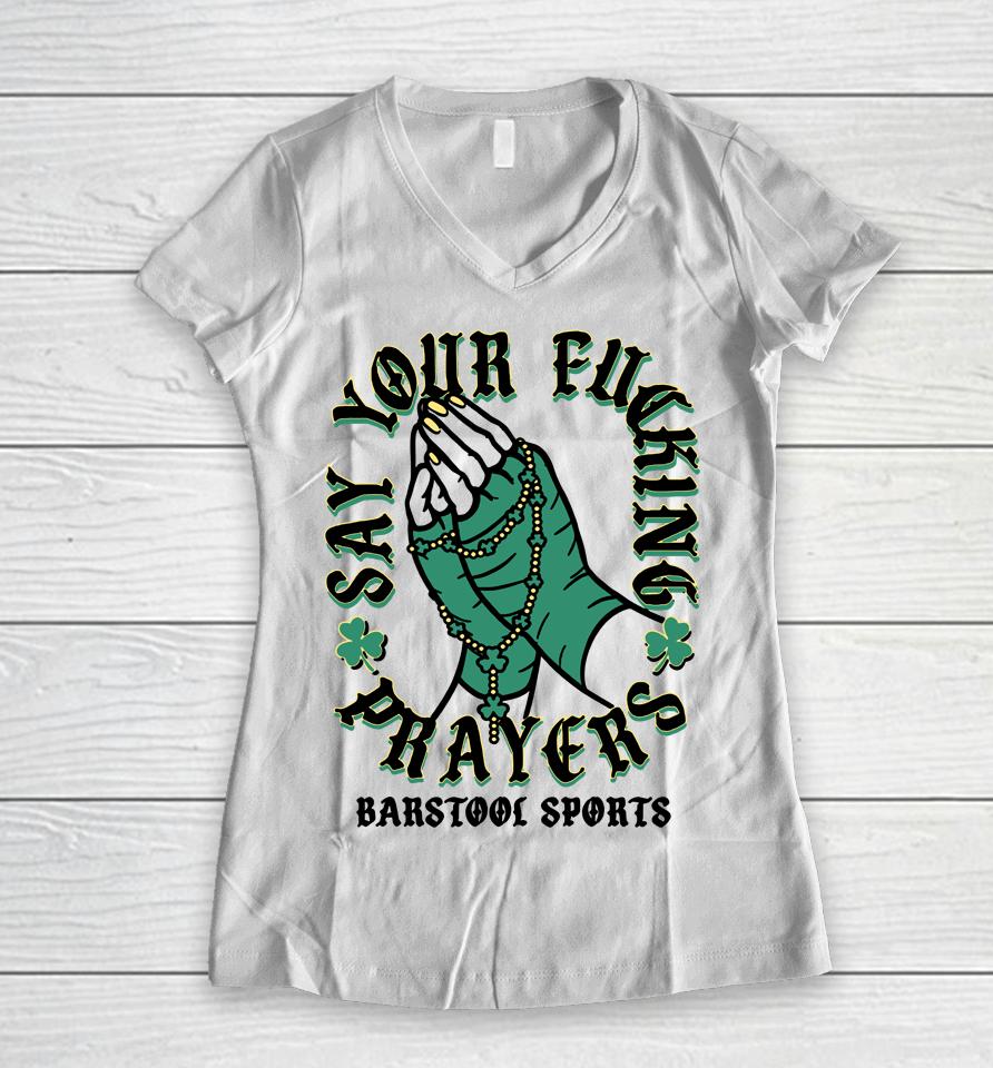 Barstool Sports Say Your Fucking Prayers Women V-Neck T-Shirt