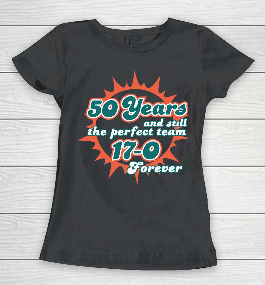 Barstool Sports Store 50 Years And Still The Perfect Team 17-0 Forever Women T-Shirt
