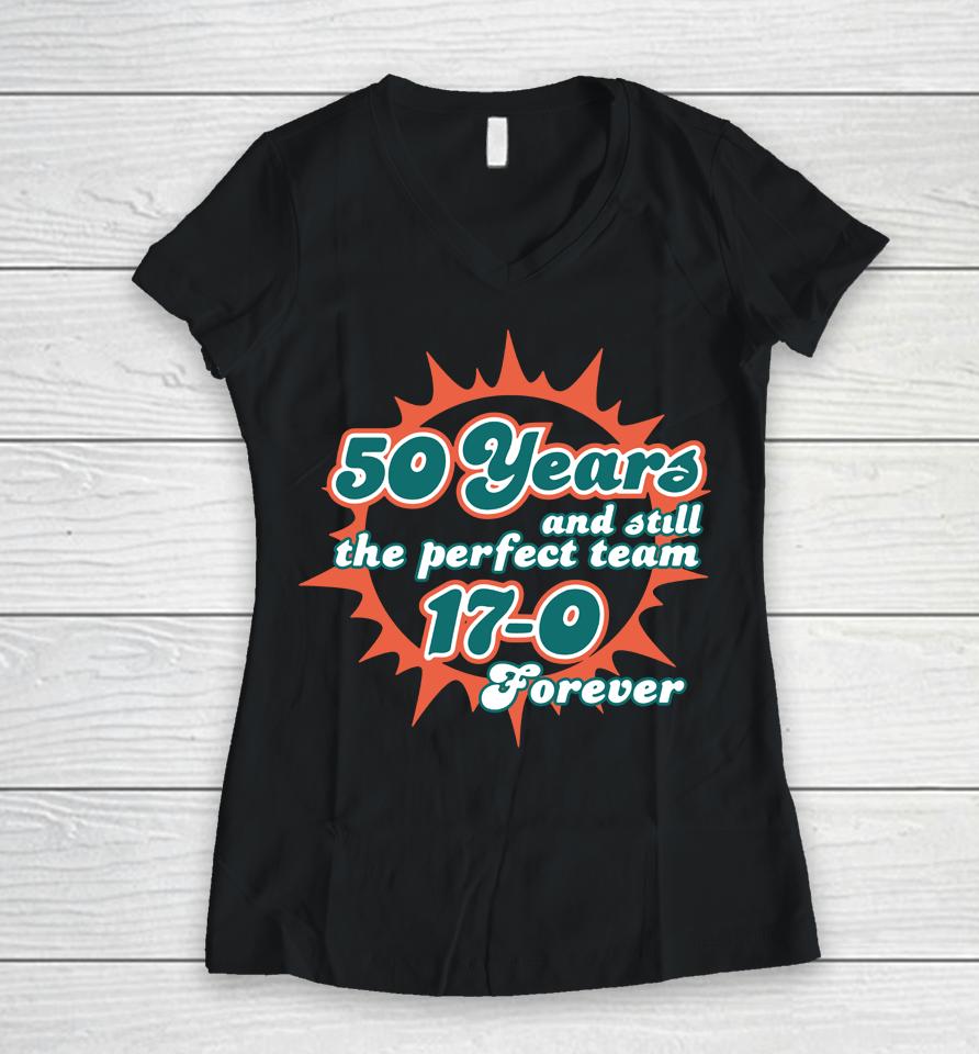 Barstool Sports Store 50 Years And Still The Perfect Team 17-0 Forever Women V-Neck T-Shirt