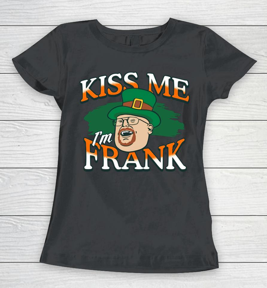 Barstool Sports Store Kiss Me I'm Frank Women T-Shirt