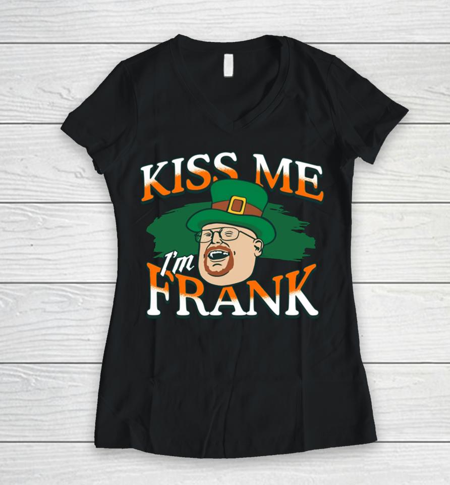 Barstool Sports Store Kiss Me I'm Frank Women V-Neck T-Shirt