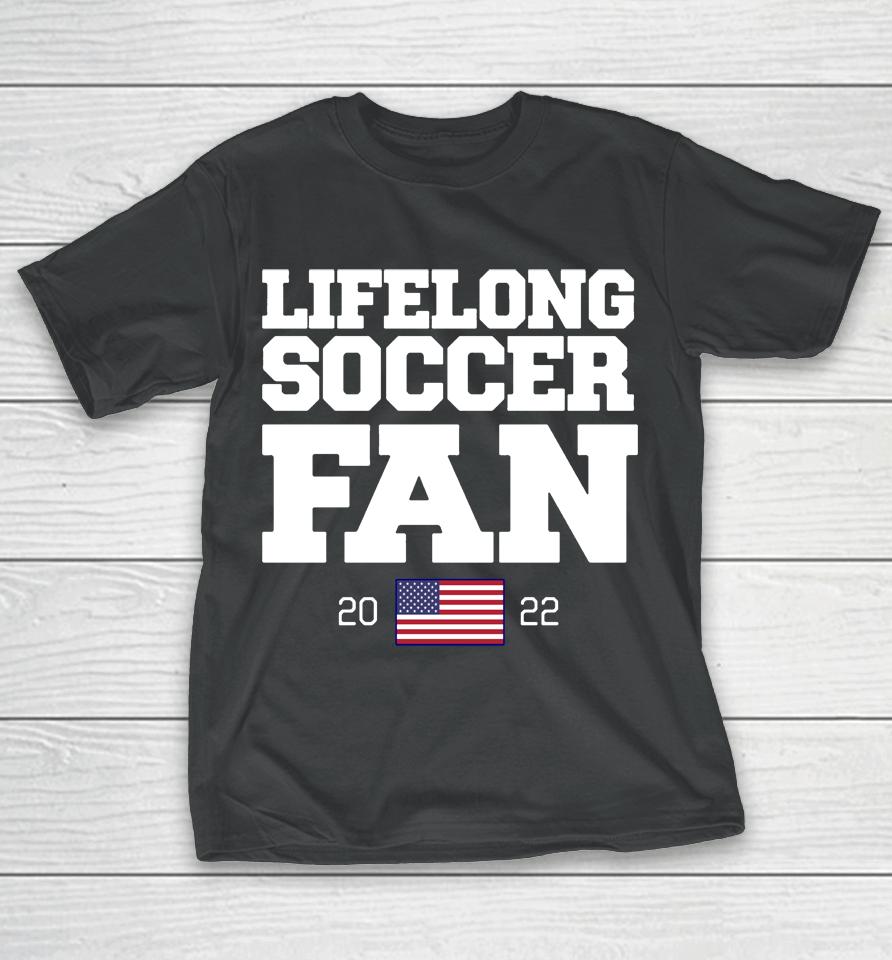 Barstool Sports Store Lifelong Soccer Fan 2022 T-Shirt