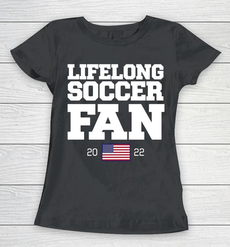 Barstool Sports Store Lifelong Soccer Fan 2022 Women T-Shirt