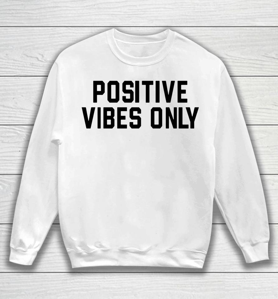 Barstool Sports Store Positive Vibes Only Sweatshirt