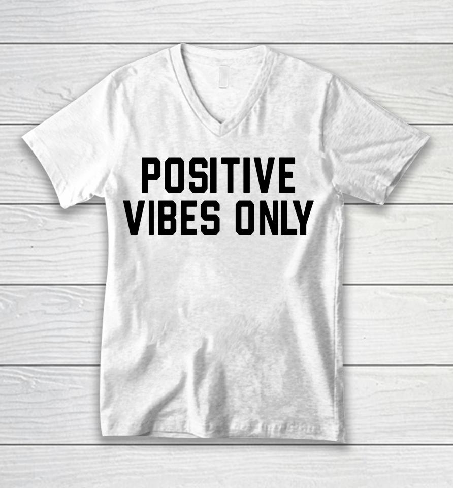 Barstool Sports Store Positive Vibes Only Unisex V-Neck T-Shirt