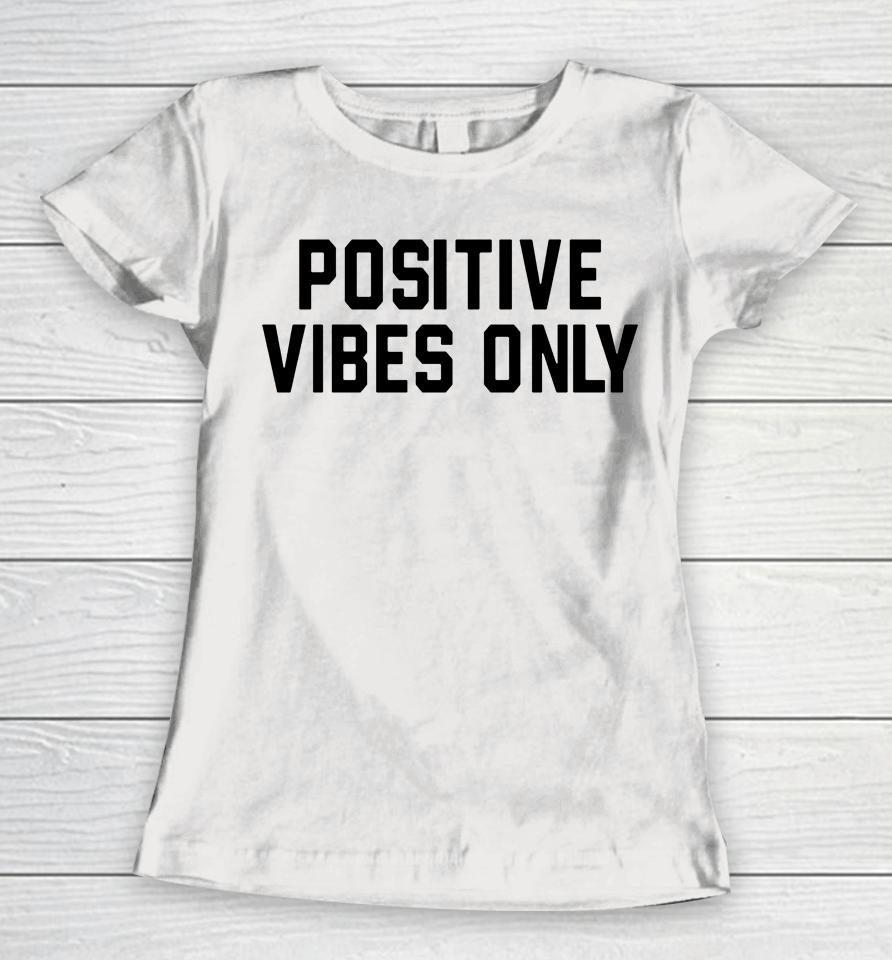 Barstool Sports Store Positive Vibes Only Women T-Shirt