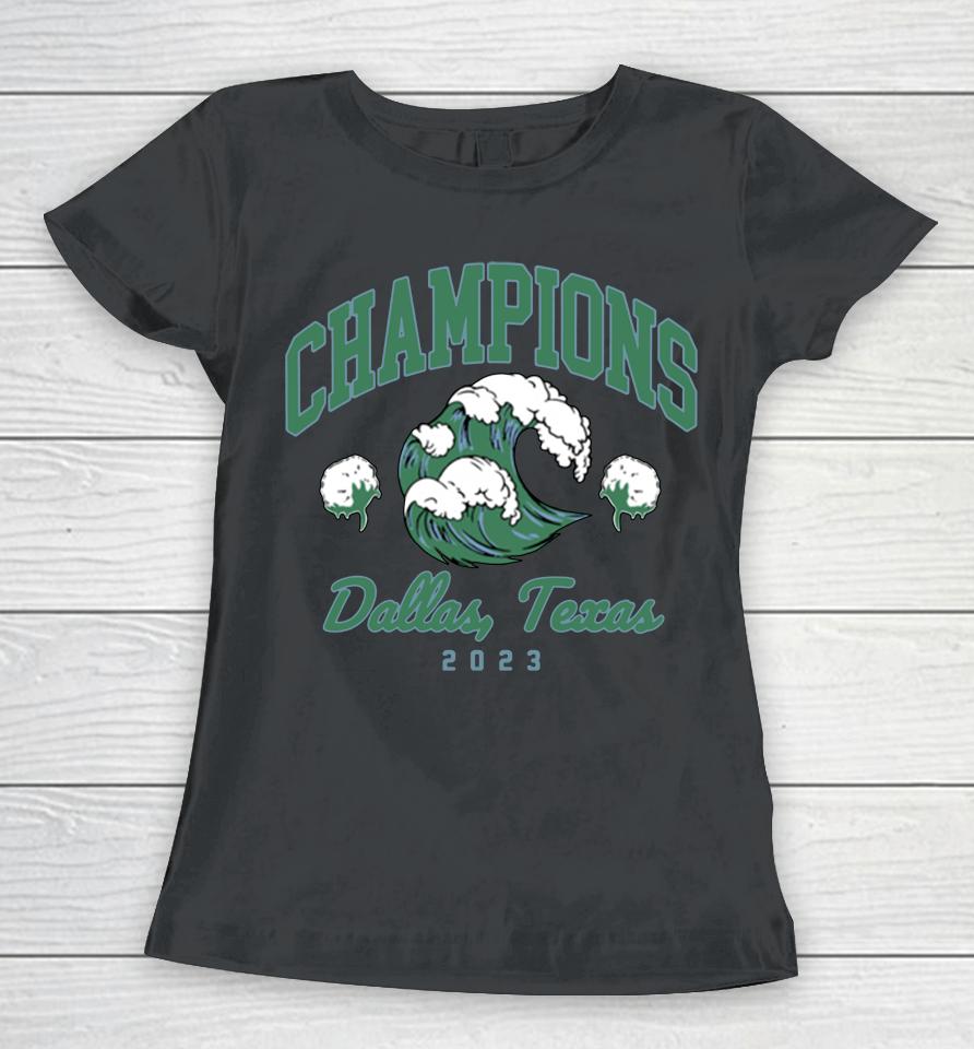 Barstool Sports Store Tulane Green Wave 2023 Cotton Bowl Champions Women T-Shirt