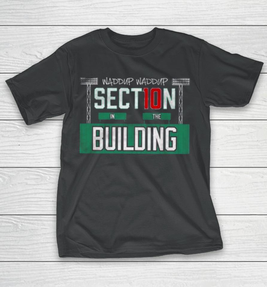 Barstool Sports Waddup Waddup Section 10 In The T-Shirt