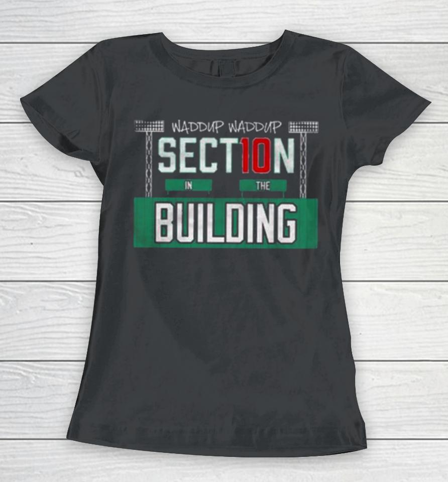 Barstool Sports Waddup Waddup Section 10 In The Women T-Shirt