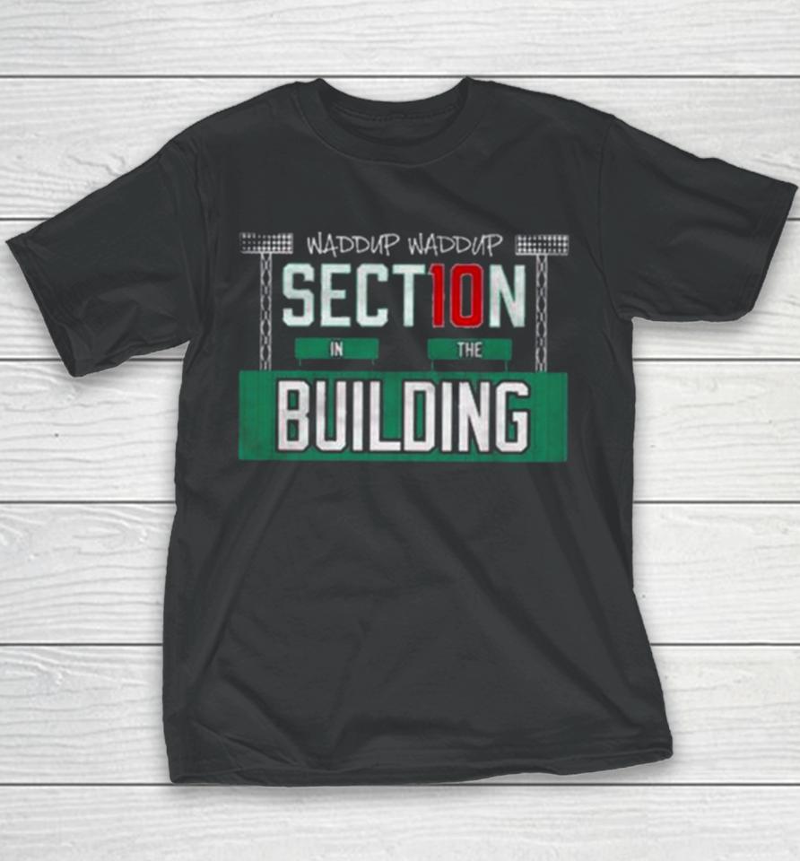 Barstool Sports Waddup Waddup Section 10 In The Youth T-Shirt