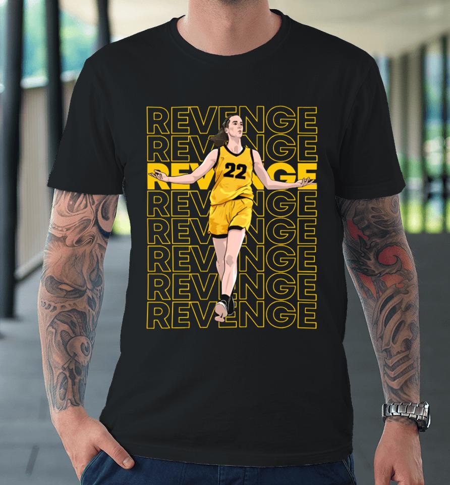Barstoolsports Merch Iowa Women’s Basketball Revenge 22 Caitlin Clark Premium T-Shirt
