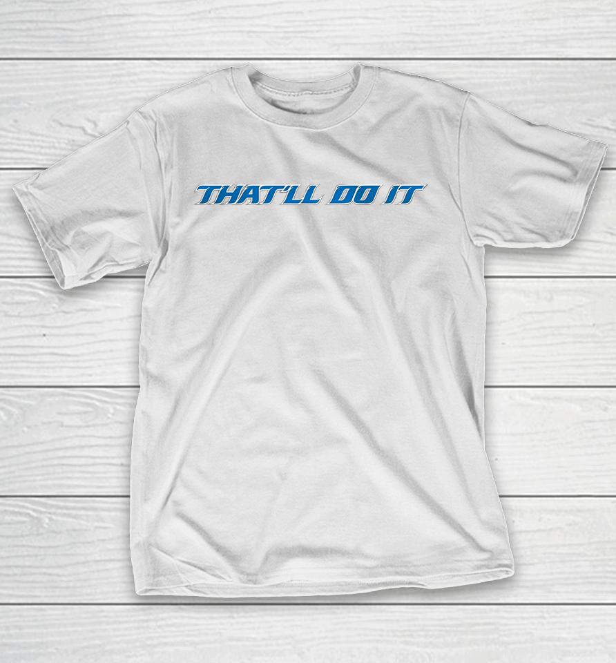 Barstoolsports Store That'll Do It T-Shirt
