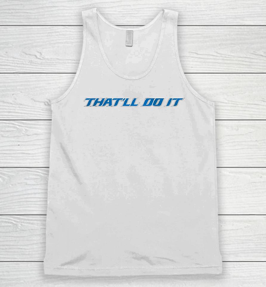 Barstoolsports Store That'll Do It Unisex Tank Top