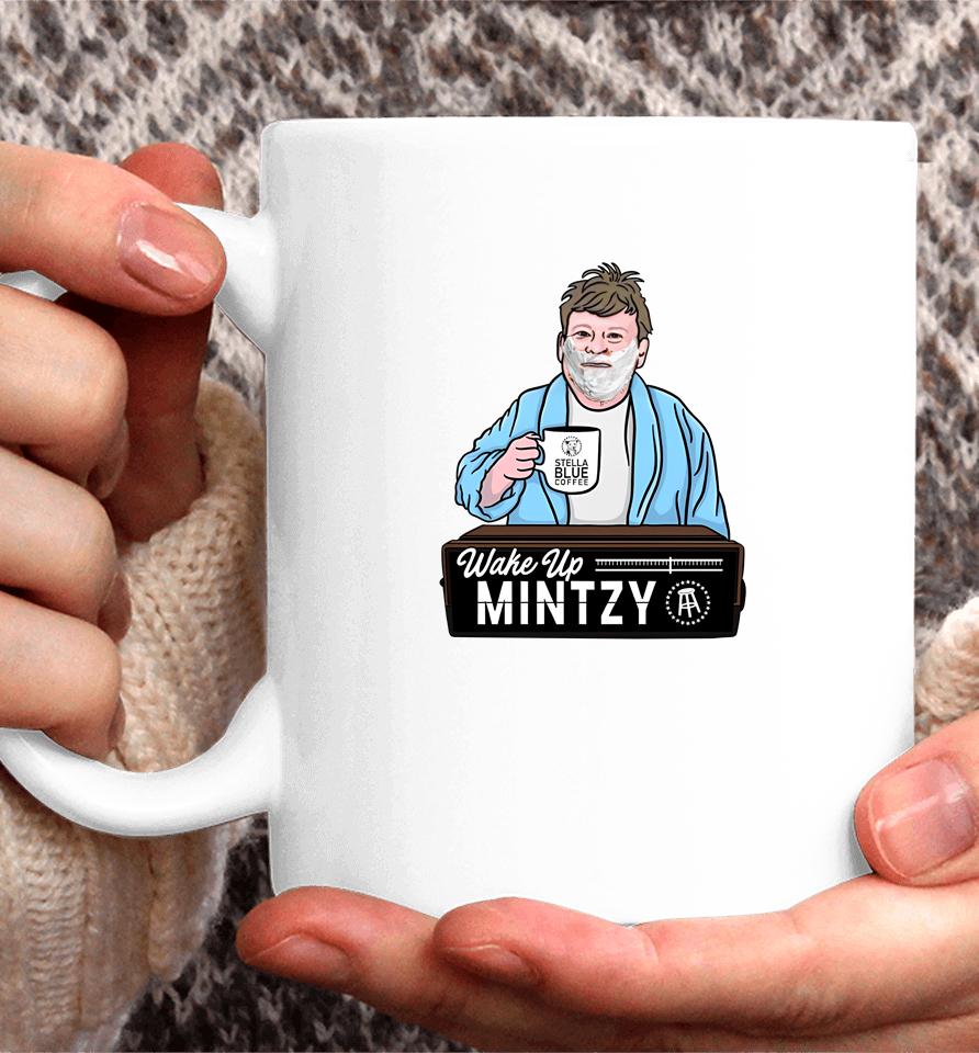 Barstoolsports Store Wake Up Mintzy Coffee Mug