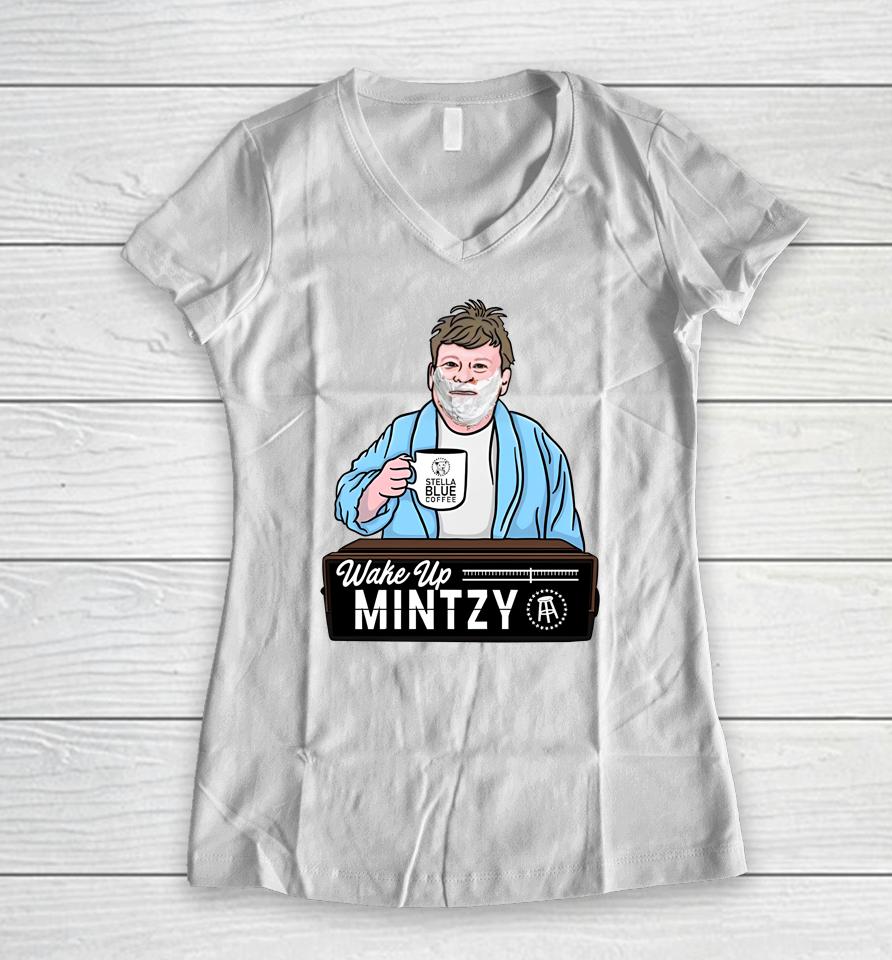 Barstoolsports Store Wake Up Mintzy Women V-Neck T-Shirt