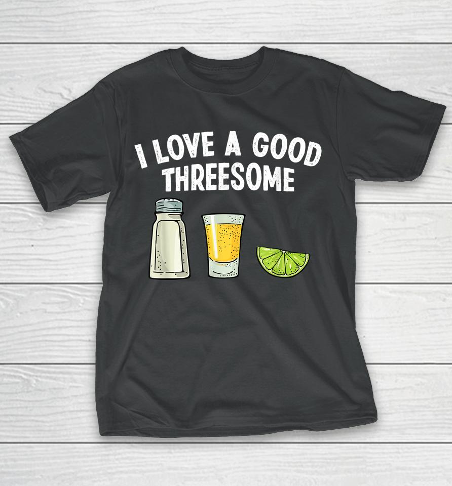 Bartender I Love A Good Threesome Drinking Bartending Barman T-Shirt