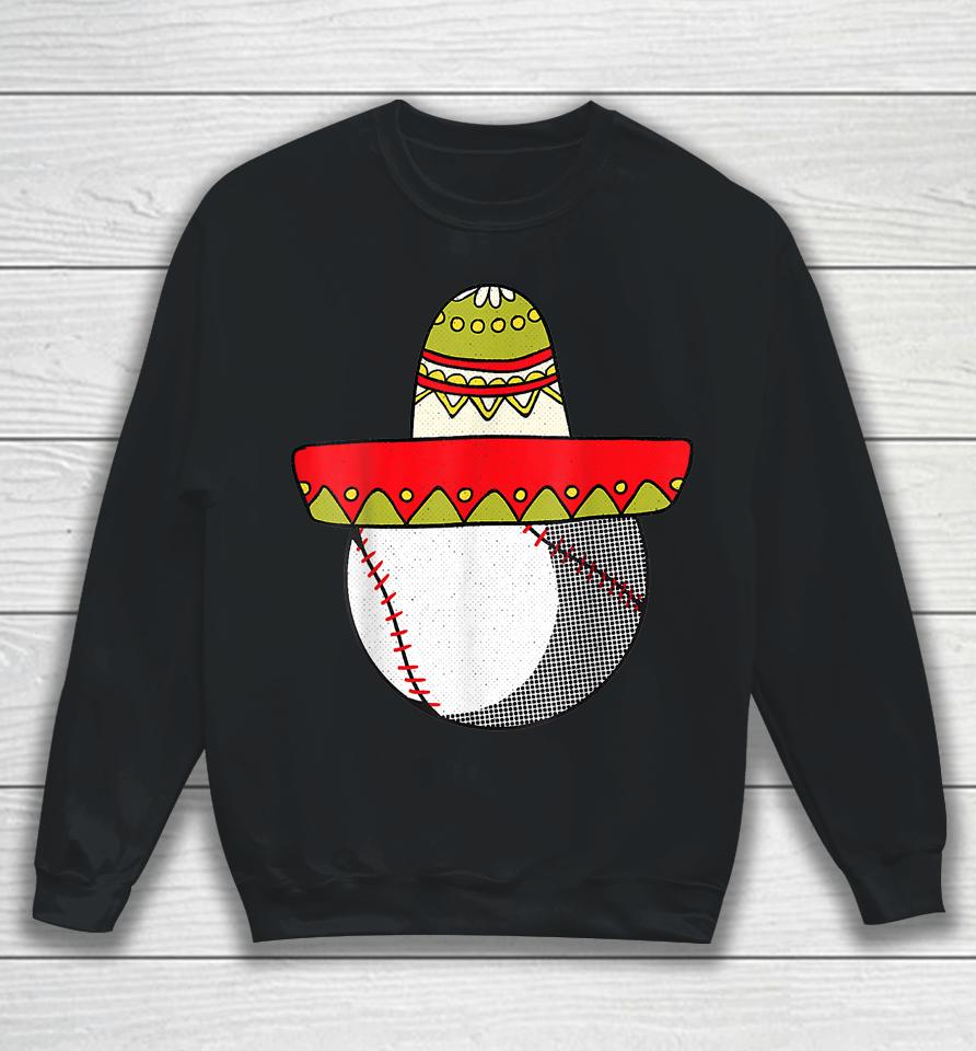 Baseball Cinco De Mayo Cool Sombrero Party Mexican Fiesta Sweatshirt