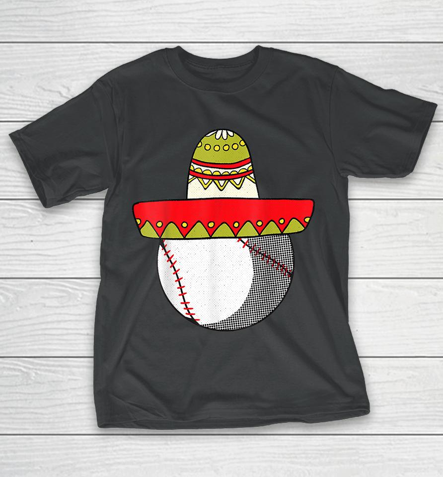 Baseball Cinco De Mayo Cool Sombrero Party Mexican Fiesta T-Shirt