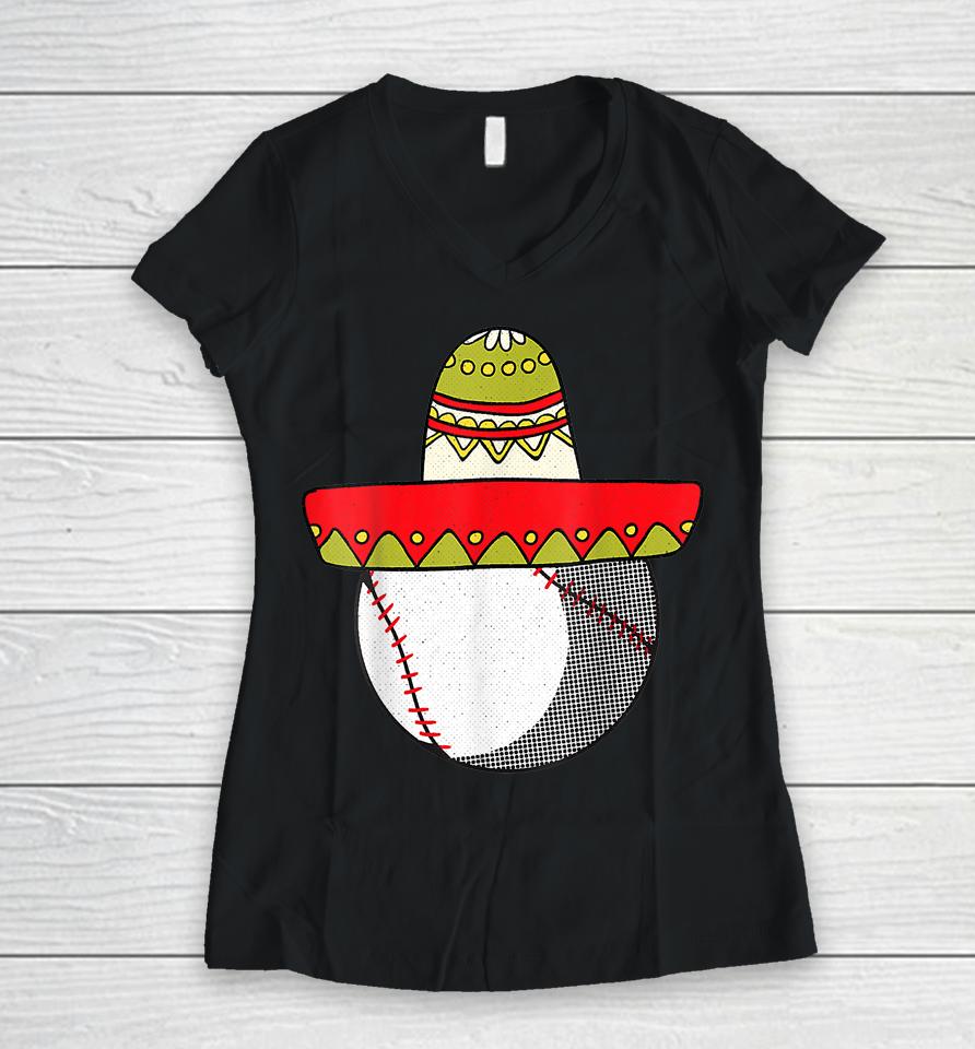 Baseball Cinco De Mayo Cool Sombrero Party Mexican Fiesta Women V-Neck T-Shirt