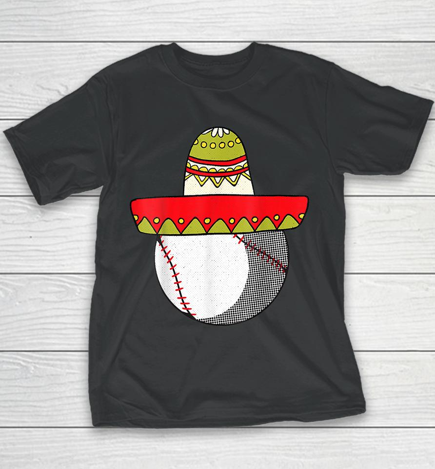 Baseball Cinco De Mayo Cool Sombrero Party Mexican Fiesta Youth T-Shirt