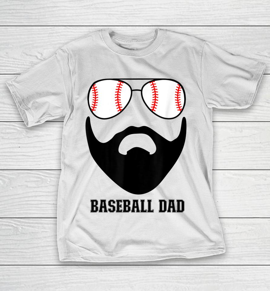 Baseball Dad Baseball Sunglasses Beard Funny Father's Day T-Shirt