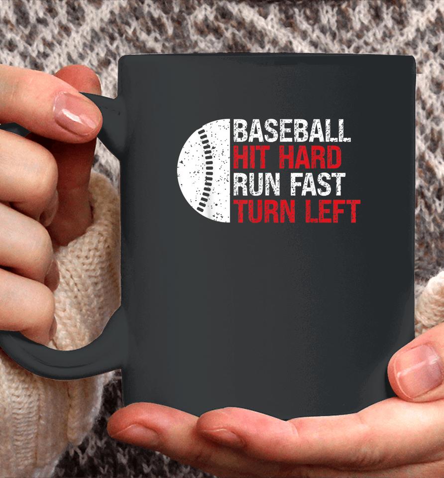Baseball Hit Hard Run Fast Turn Left Coffee Mug