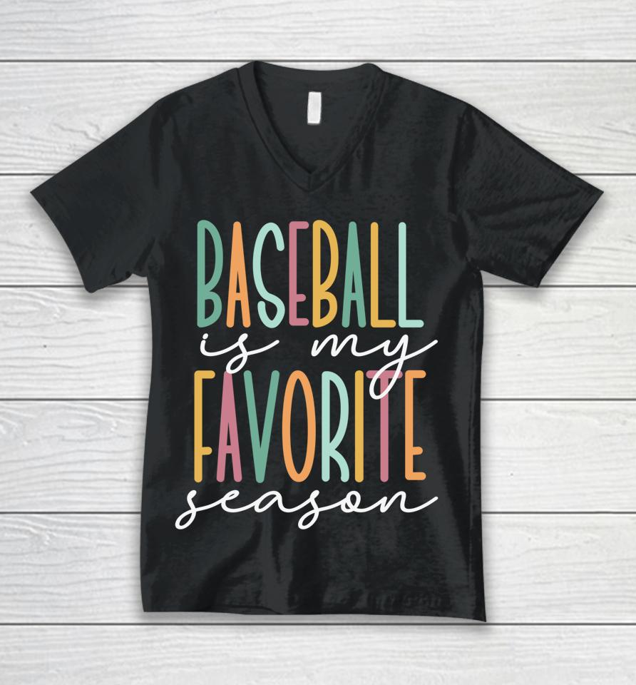 Baseball Is My Favorite Season Unisex V-Neck T-Shirt