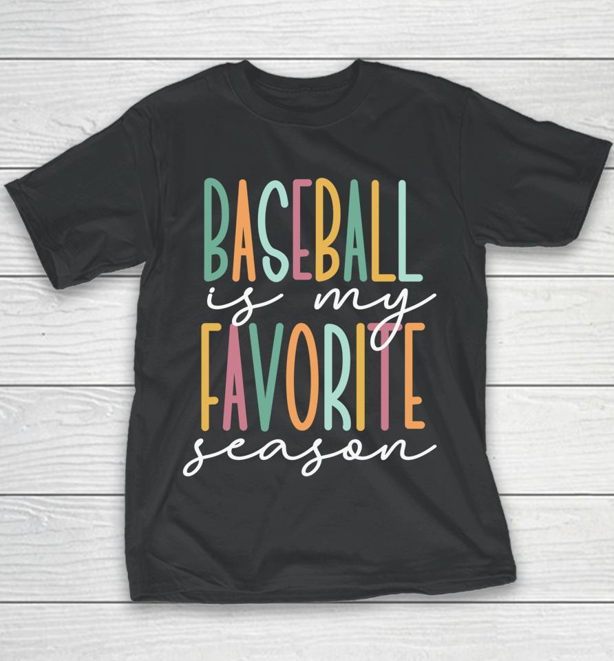 Baseball Is My Favorite Season Youth T-Shirt