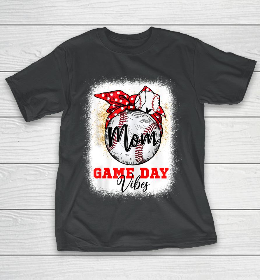 Baseball Mom Bleached Bun Game Day Vibes Mother's Day T-Shirt