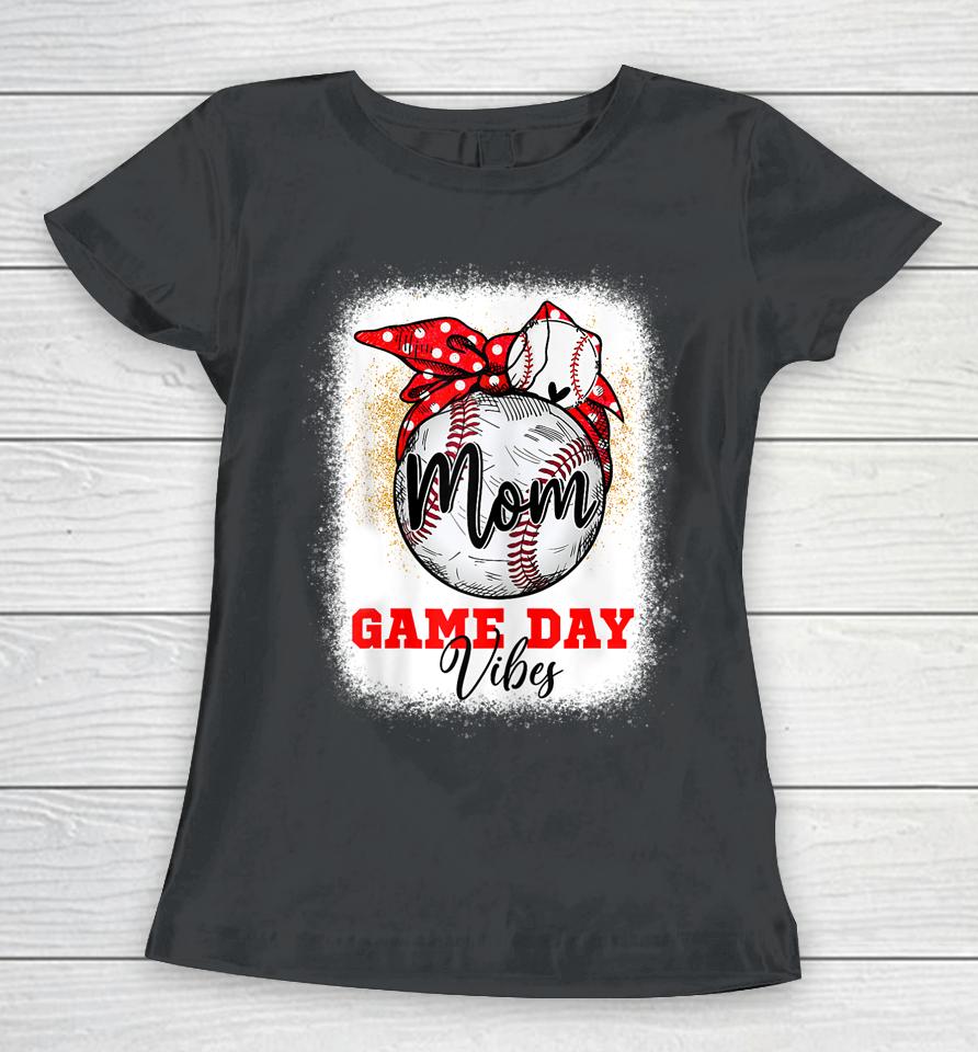 Baseball Mom Bleached Bun Game Day Vibes Mother's Day Women T-Shirt
