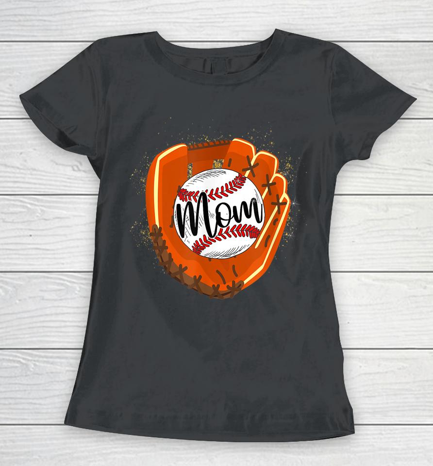 Baseball Mom Glove Funny Mother's Day 2022 Cut Baseball Mom Women T-Shirt