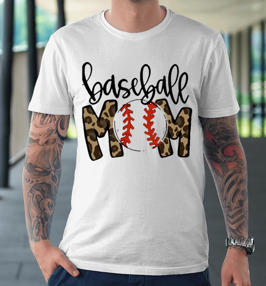 Baseball Mom Leopard Funny Softball Mom Mother’s Day Premium T-Shirt