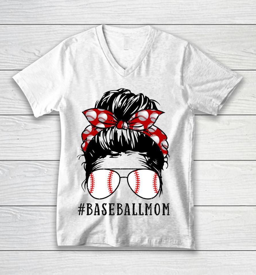 Baseball Mom Messy Bun Proud Mama Baseball Unisex V-Neck T-Shirt