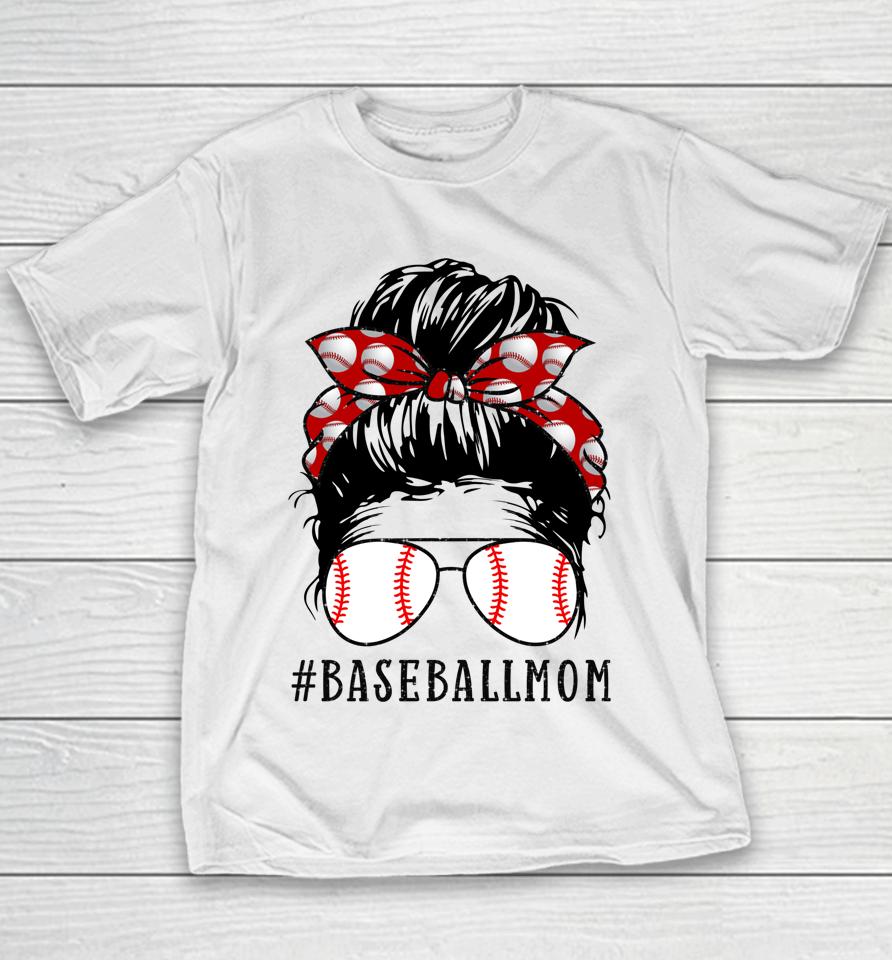 Baseball Mom Messy Bun Proud Mama Baseball Youth T-Shirt