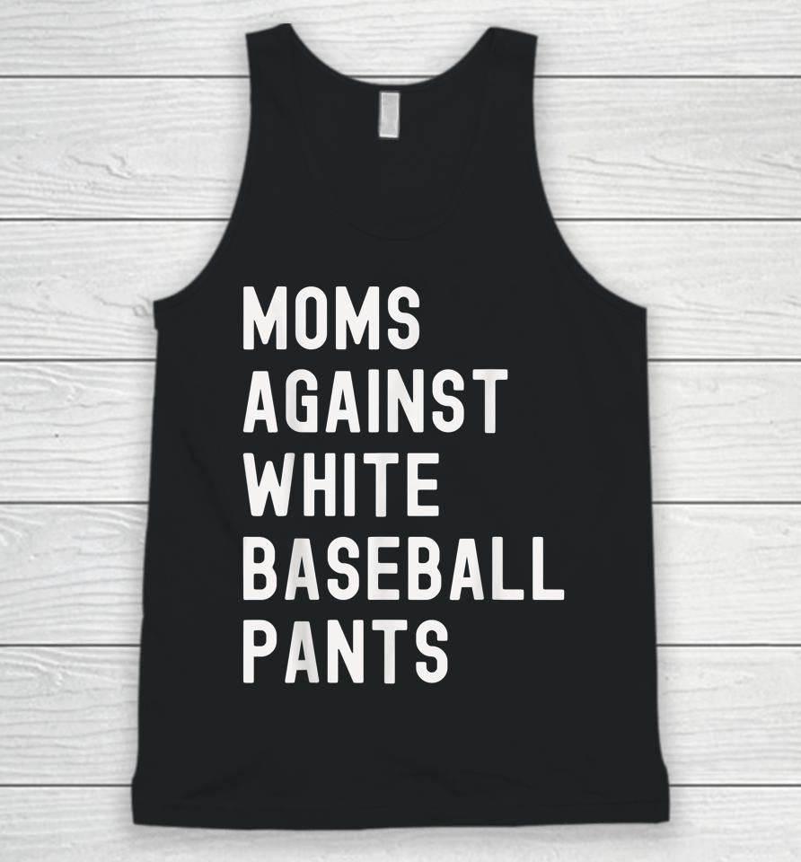 Baseball Mom Shirt Moms Against White Baseball Pants Unisex Tank Top