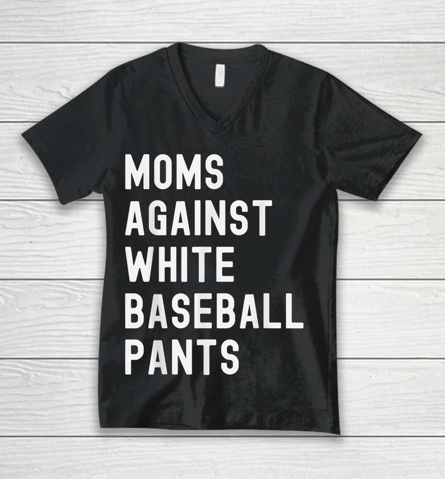 Baseball Mom Shirt Moms Against White Baseball Pants Unisex V-Neck T-Shirt