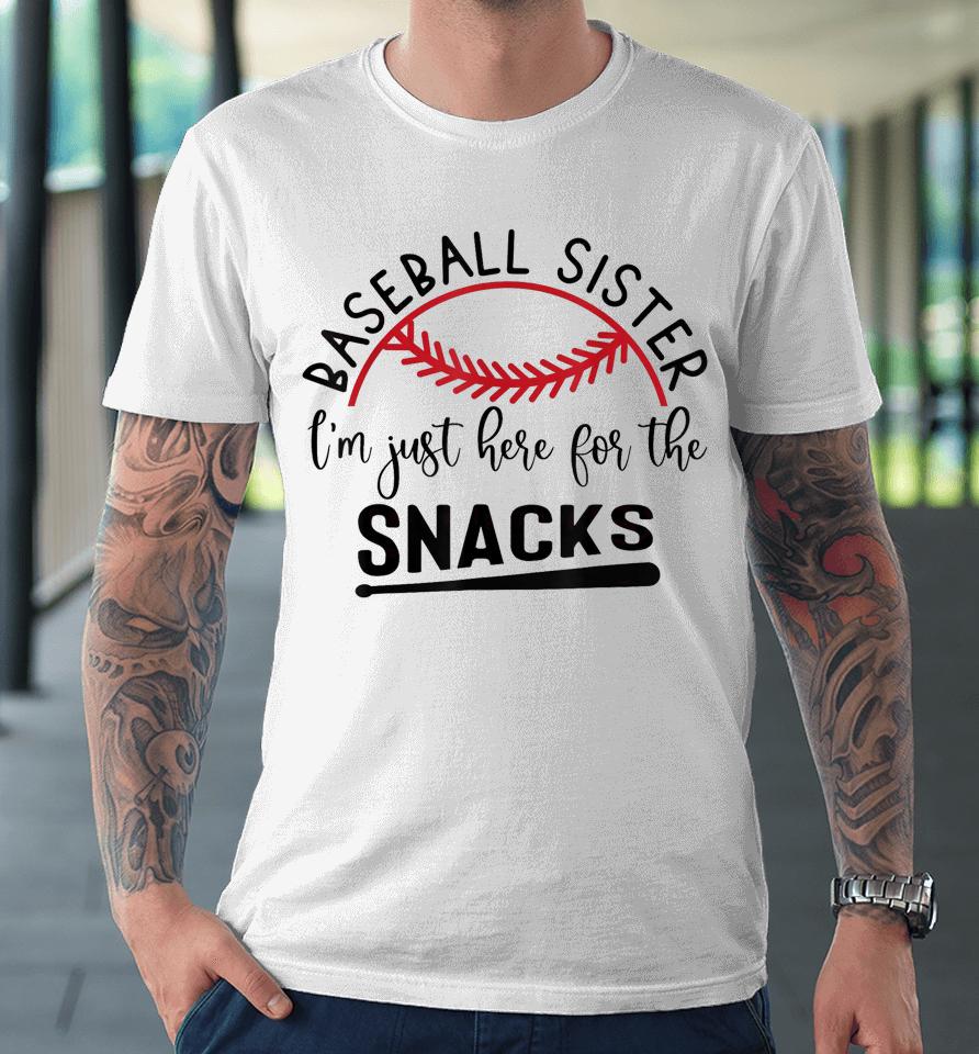 Baseball Sister I'm Just Here For The Snacks Retro Baseball Premium T-Shirt