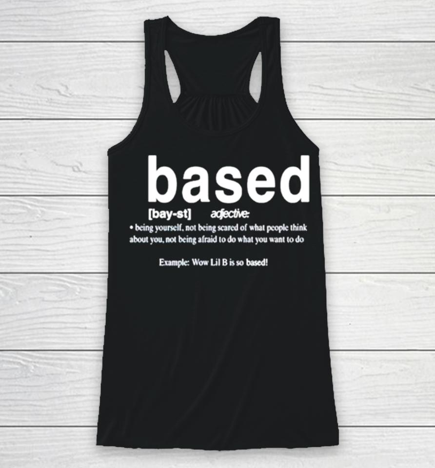 Based Being Yourself Not Being Scared Of What People Think About You Racerback Tank