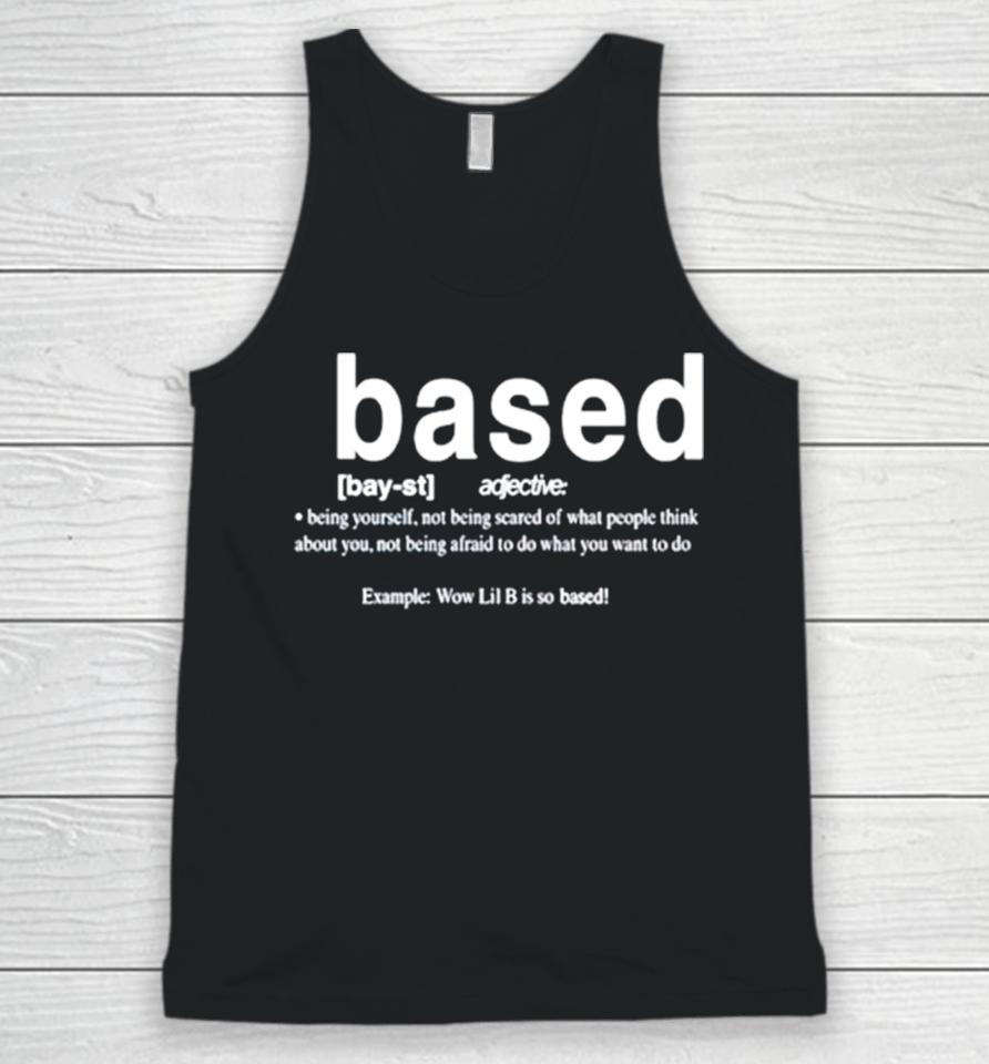 Based Being Yourself Not Being Scared Of What People Think About You Unisex Tank Top