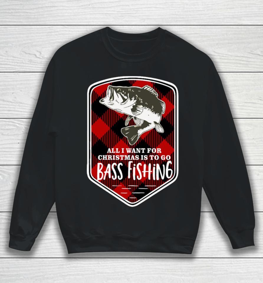 Bass Fishing All I Want Christmas Plaid Sweatshirt