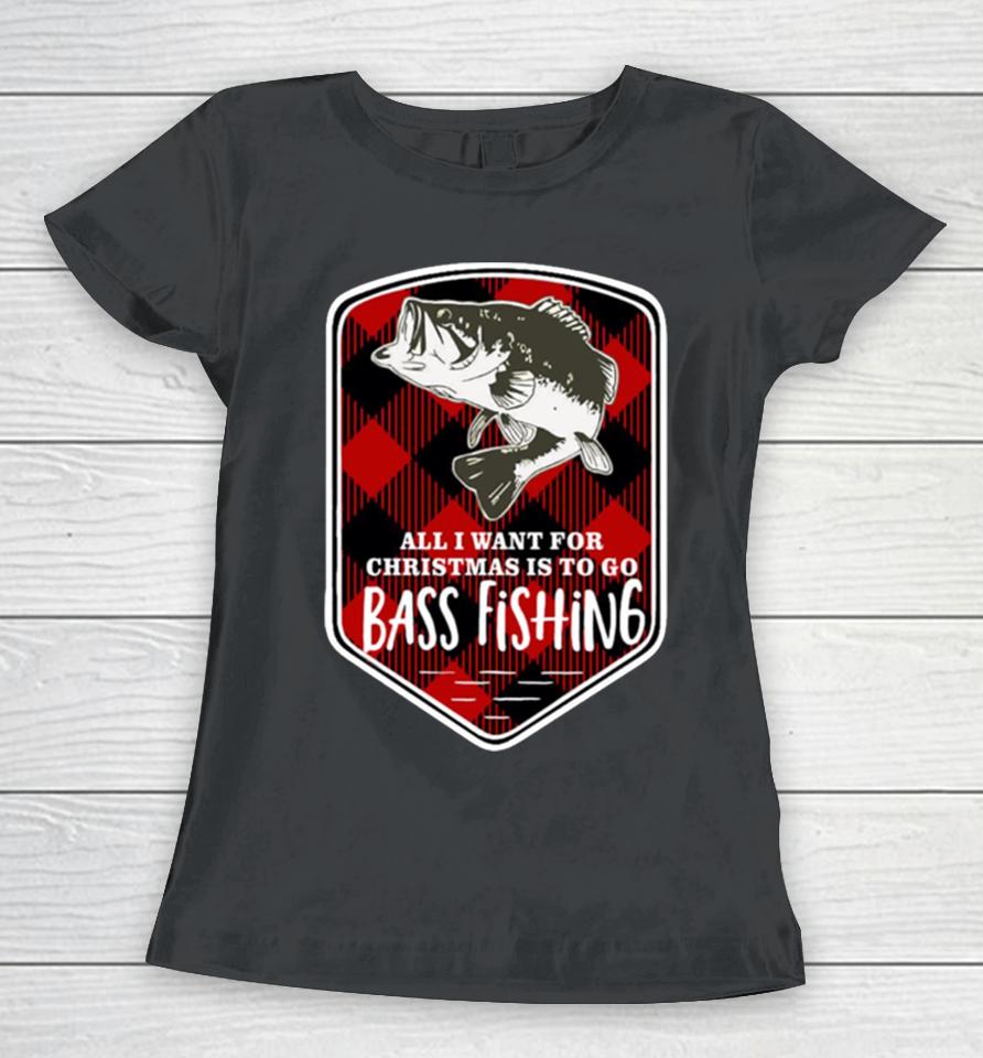 Bass Fishing All I Want Christmas Plaid Women T-Shirt