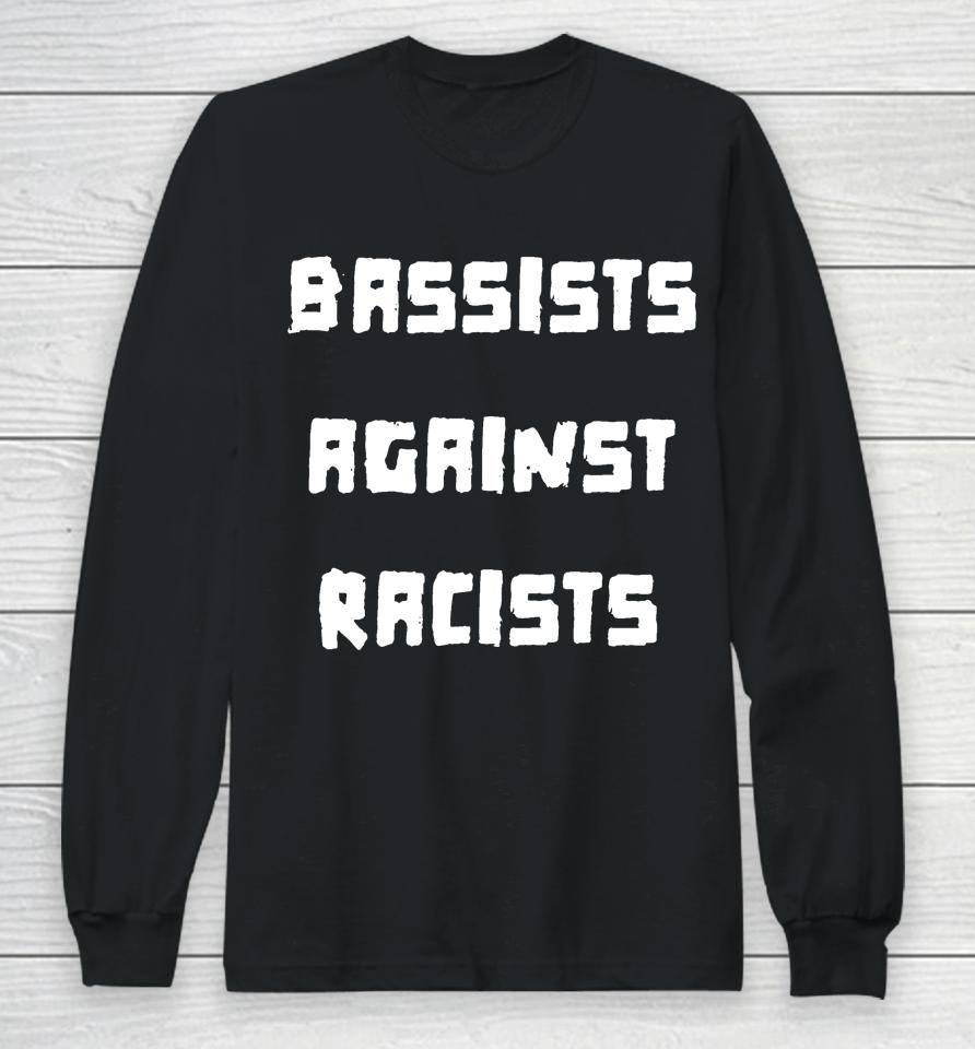 Bassists Against Racists Long Sleeve T-Shirt