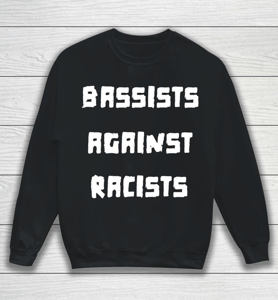Bassists Against Racists Sweatshirt