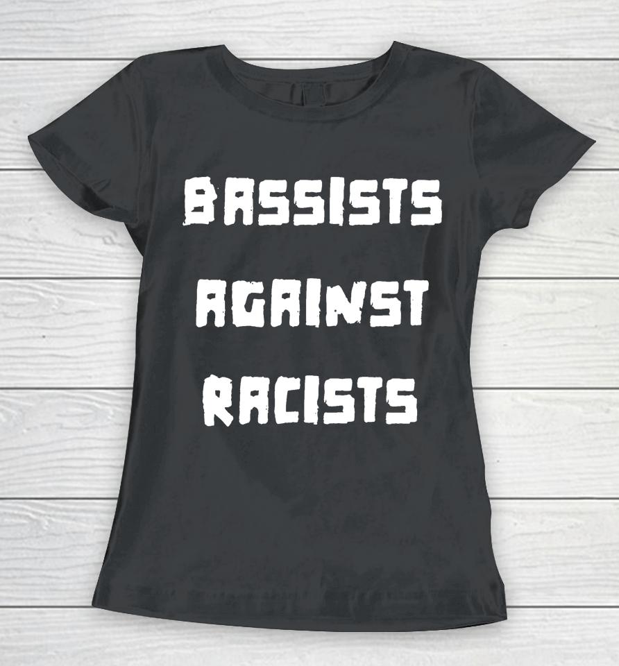 Bassists Against Racists Women T-Shirt